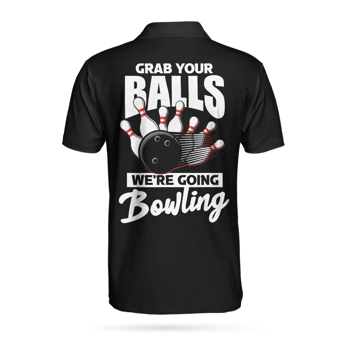 Grab Your Balls We'Re Going Bowling Polo Shirt, Black Bowling Shirt For Men Coolspod