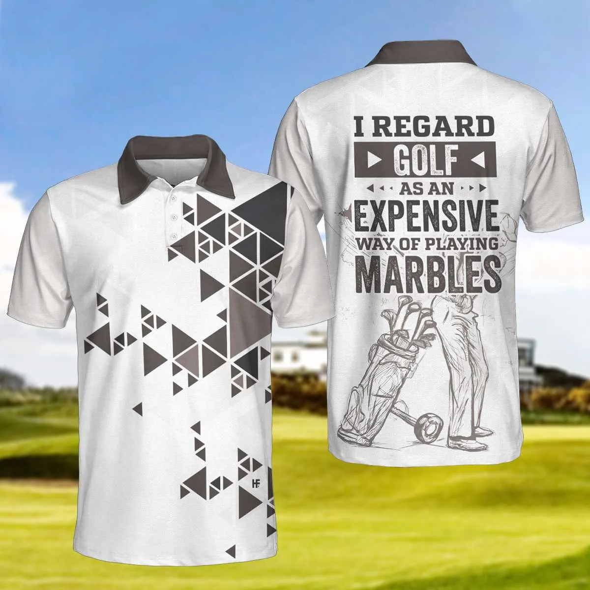 I Regard Golf As An Expensive Way Of Playing Marbles Polo Shirt, Black And White Golf Shirt For Men Coolspod