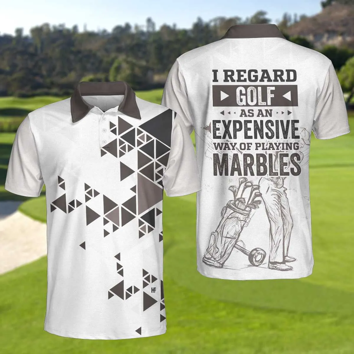 I Regard Golf As An Expensive Way Of Playing Marbles Polo Shirt, Black And White Golf Shirt For Men Coolspod